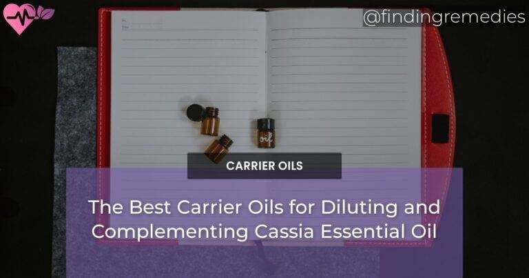 The Best Carrier Oils for Diluting and Complementing Cassia Essential Oil