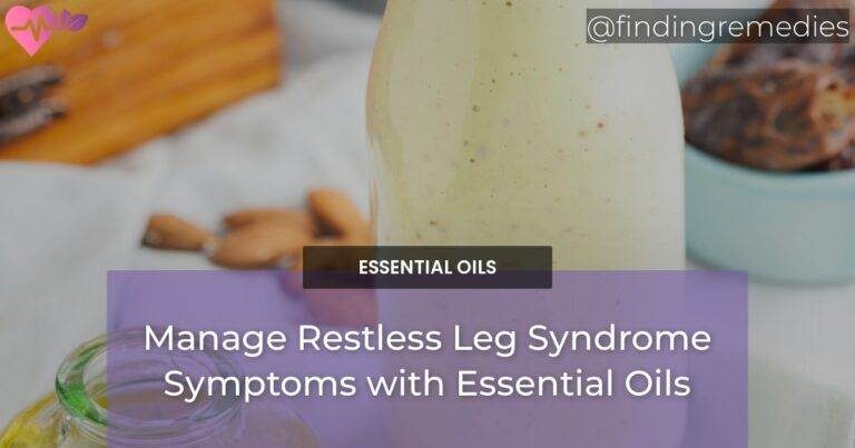 Manage Restless Leg Syndrome Symptoms with Essential Oils