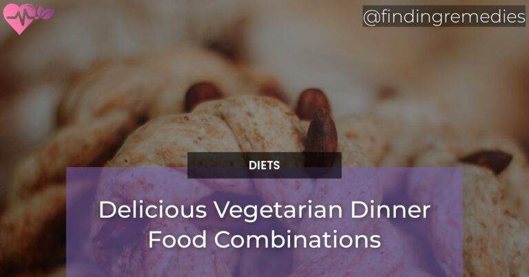 Delicious Vegetarian Dinner Food Combinations