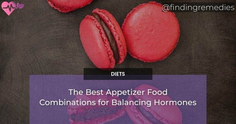 The Best Appetizer Food Combinations for Balancing Hormones