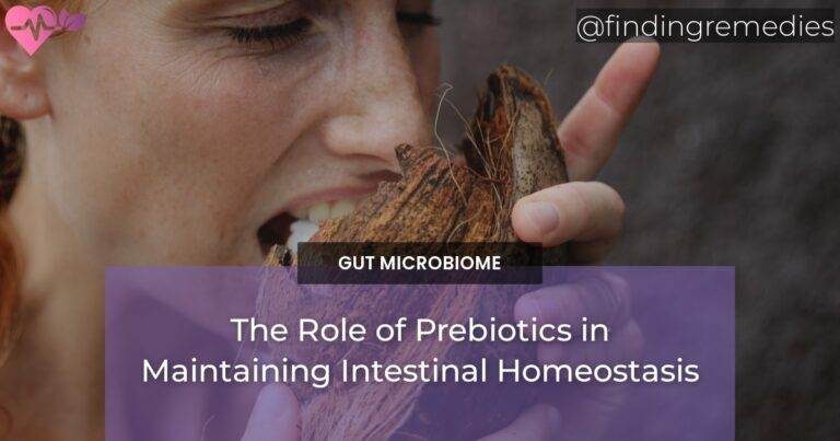 The Role of Prebiotics in Maintaining Intestinal Homeostasis
