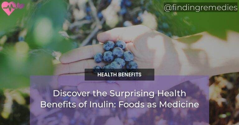 Discover the Surprising Health Benefits of Inulin: Foods as Medicine