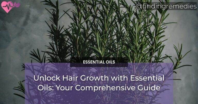Unlock Hair Growth with Essential Oils: Your Comprehensive Guide