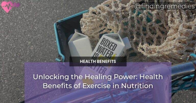 Unlocking the Healing Power: Health Benefits of Exercise in Nutrition