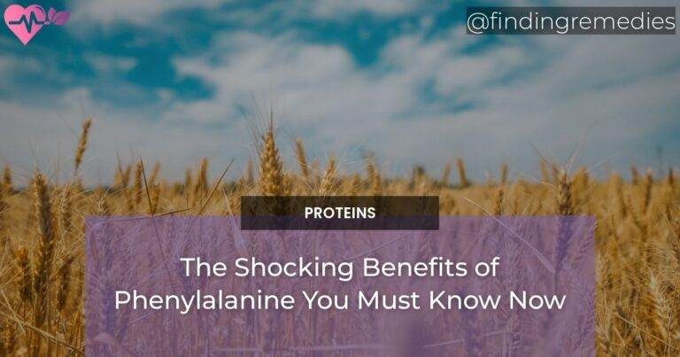 The Shocking Benefits of Phenylalanine You Must Know Now