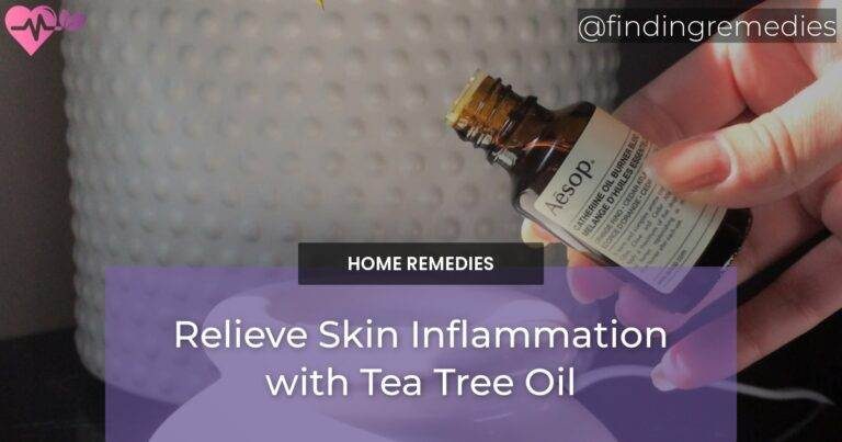 Relieve Skin Inflammation with Tea Tree Oil