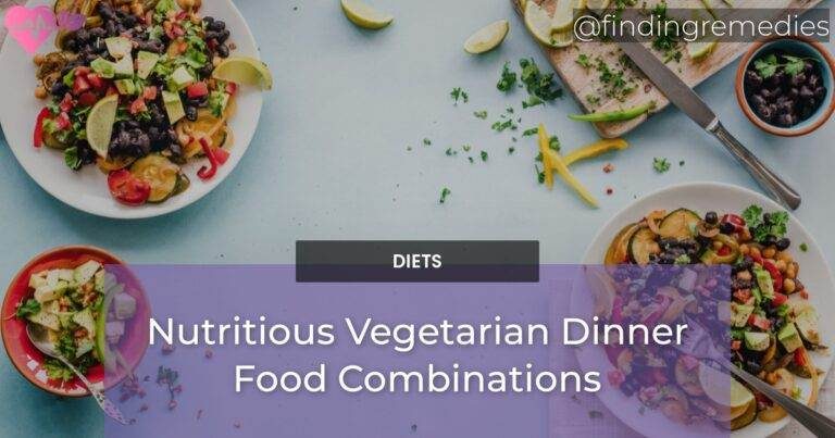 Nutritious Vegetarian Dinner Food Combinations