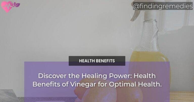 Discover the Healing Power: Health Benefits of Vinegar for Optimal Health.