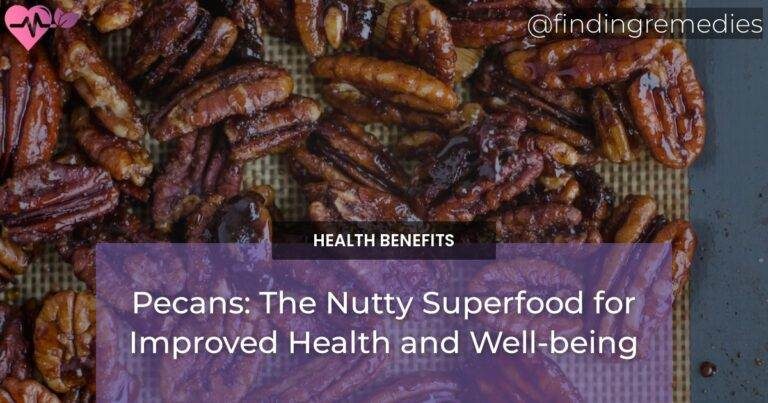Pecans: The Nutty Superfood for Improved Health and Well-being
