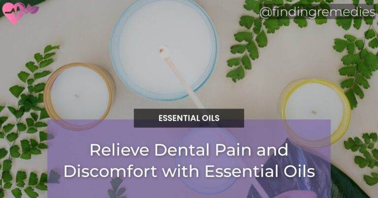 Relieve Dental Pain and Discomfort with Essential Oils