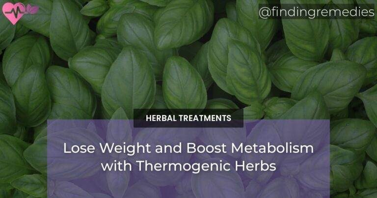 Lose Weight and Boost Metabolism with Thermogenic Herbs
