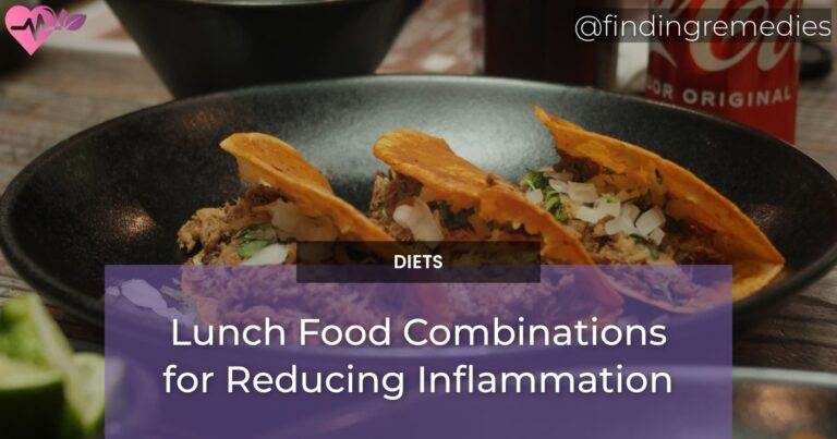 Lunch Food Combinations for Reducing Inflammation