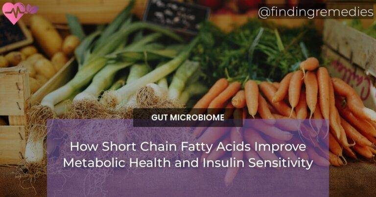 How Short Chain Fatty Acids Improve Metabolic Health and Insulin Sensitivity