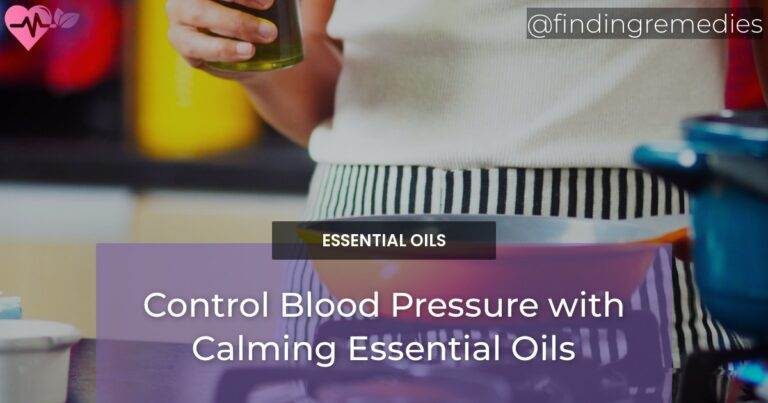 Control Blood Pressure with Calming Essential Oils