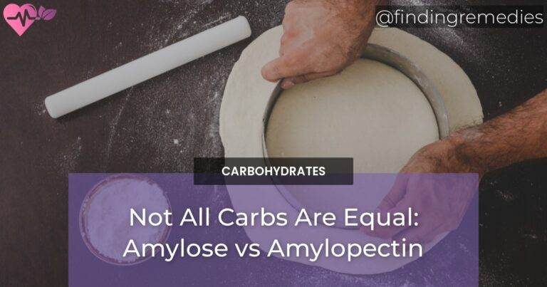 Not All Carbs Are Equal: Amylose vs Amylopectin