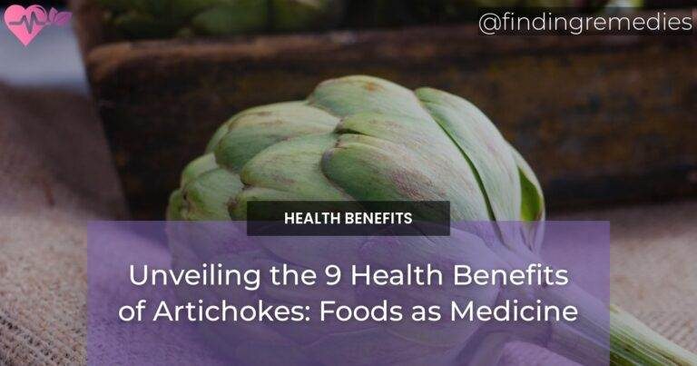 Unveiling the 9 Health Benefits of Artichokes: Foods as Medicine