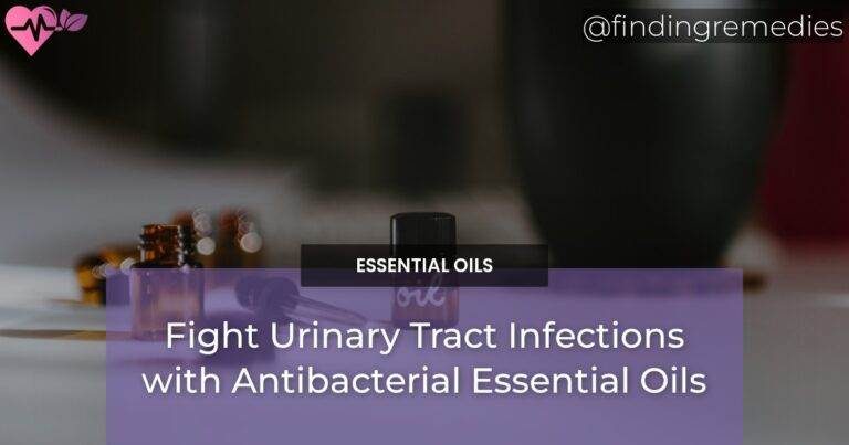 Fight Urinary Tract Infections with Antibacterial Essential Oils