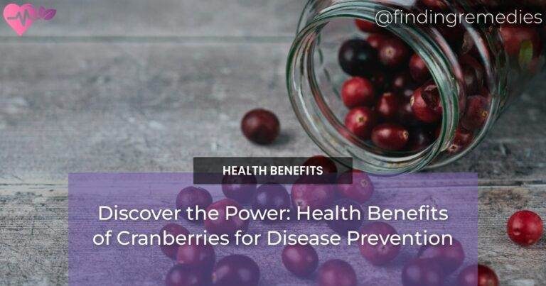 Discover the Power: Health Benefits of Cranberries for Disease Prevention