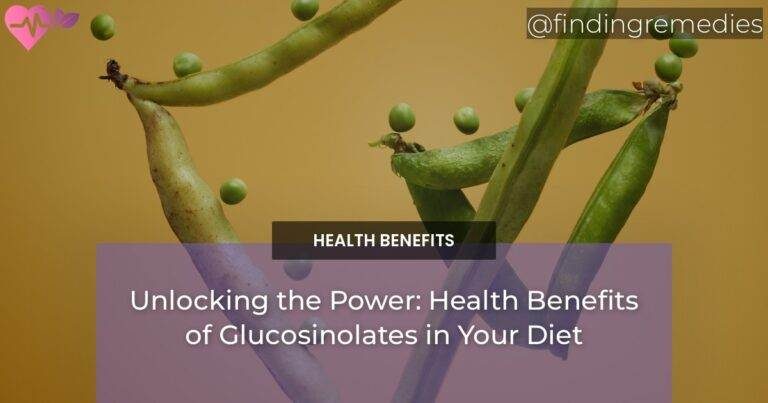 Unlocking the Power: Health Benefits of Glucosinolates in Your Diet