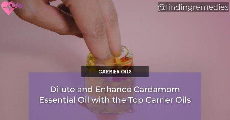 Dilute and Enhance Cardamom Essential Oil with the Top Carrier Oils