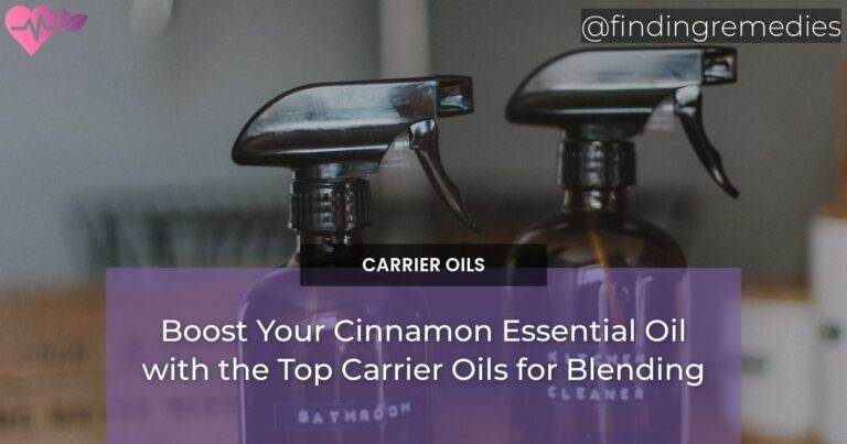 Boost Your Cinnamon Essential Oil with the Top Carrier Oils for Blending
