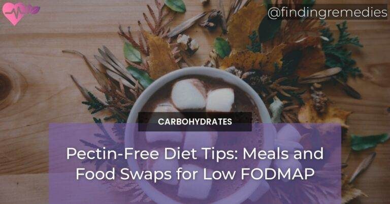Pectin-Free Diet Tips: Meals and Food Swaps for Low FODMAP