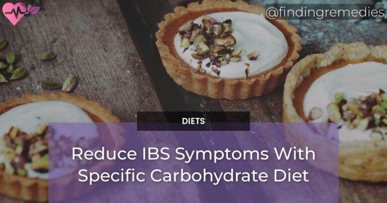 Reduce IBS Symptoms With Specific Carbohydrate Diet