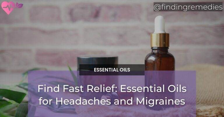 Find Fast Relief: Essential Oils for Headaches and Migraines