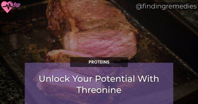 Unlock Your Potential With Threonine