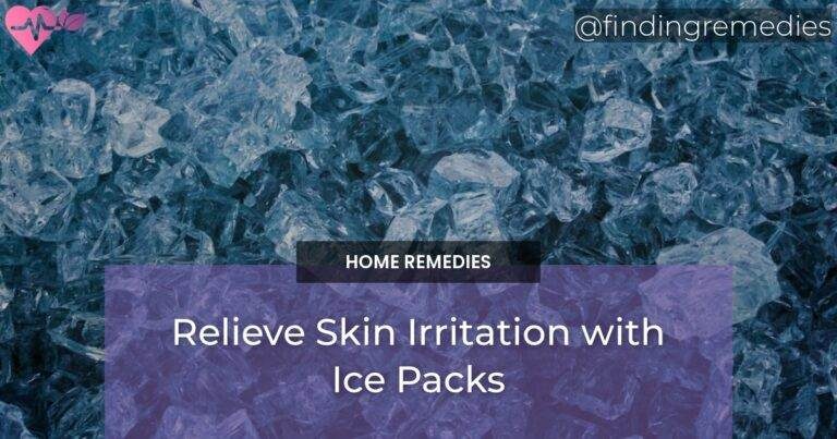 Relieve Skin Irritation with Ice Packs