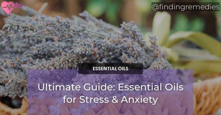 Ultimate Guide: Essential Oils for Stress & Anxiety