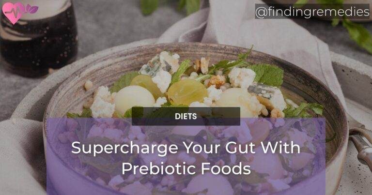 Supercharge Your Gut With Prebiotic Foods