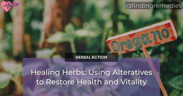 Healing Herbs: Using Alteratives to Restore Health and Vitality