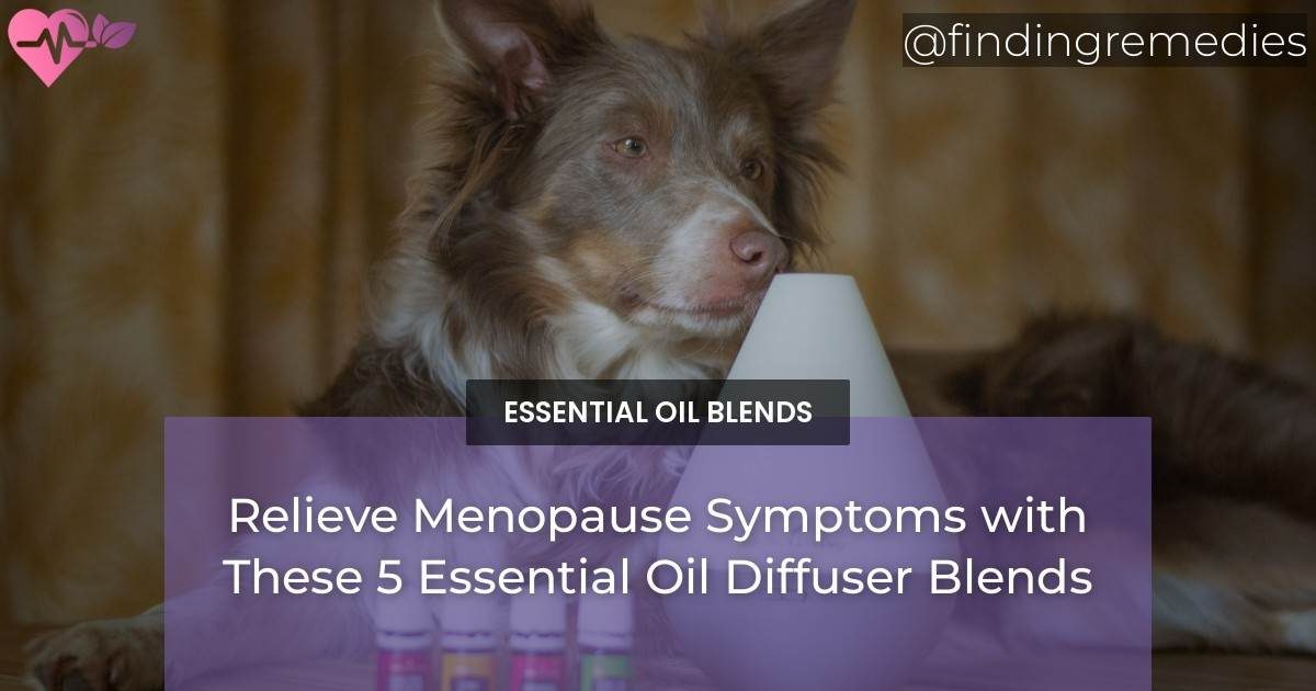 Relieve Menopause Symptoms with These 5 Essential Oil Diffuser Blends