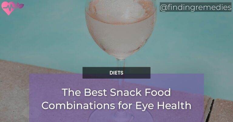 The Best Snack Food Combinations for Eye Health