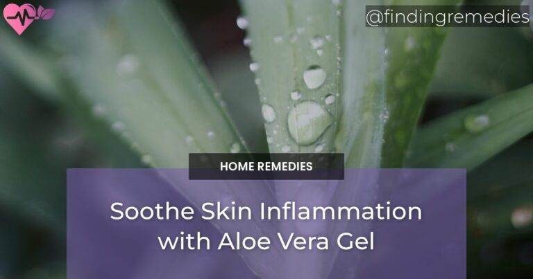 Soothe Skin Inflammation with Aloe Vera Gel