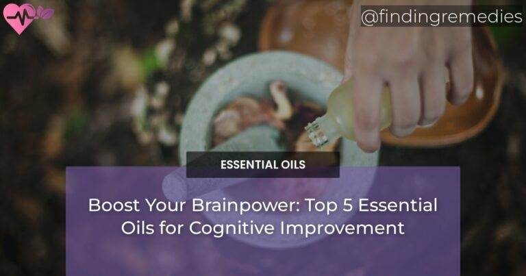 Boost Your Brainpower: Top 5 Essential Oils for Cognitive Improvement