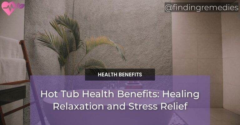 Hot Tub Health Benefits: Healing Relaxation and Stress Relief