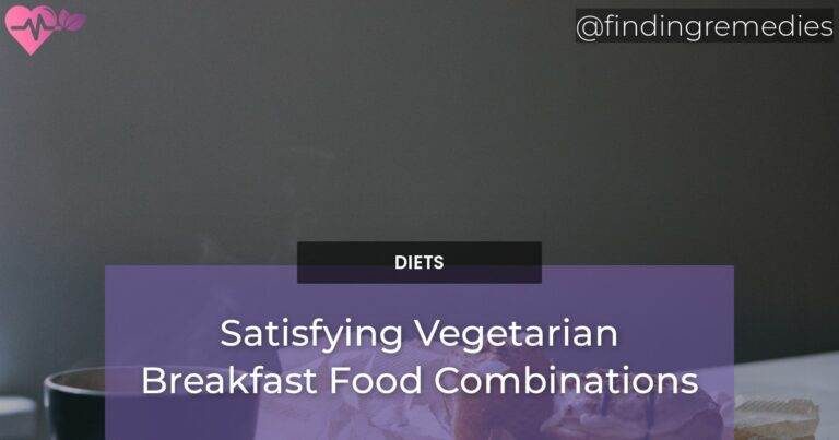 Satisfying Vegetarian Breakfast Food Combinations
