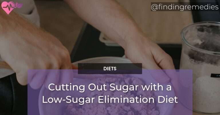 Cutting Out Sugar with a Low-Sugar Elimination Diet