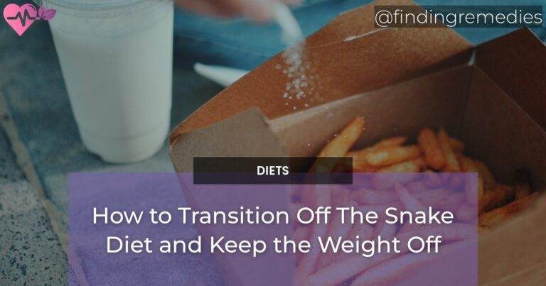 How to Transition Off The Snake Diet and Keep the Weight Off