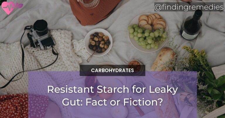 Resistant Starch for Leaky Gut: Fact or Fiction?