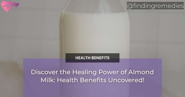 Discover the Healing Power of Almond Milk: Health Benefits Uncovered!