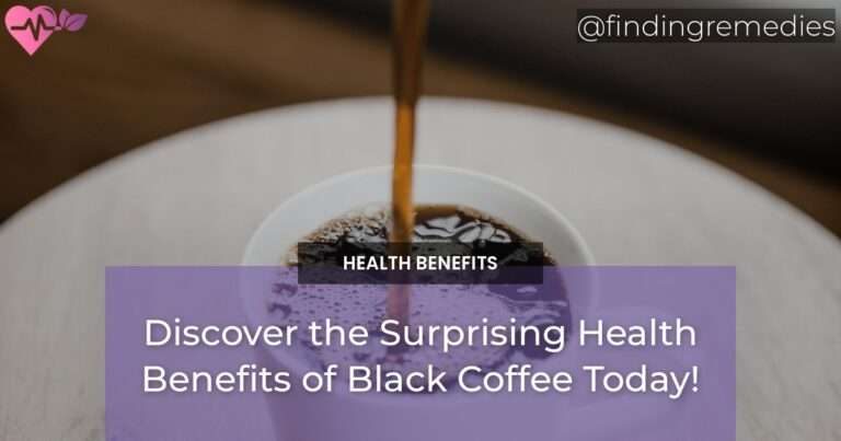 Discover the Surprising Health Benefits of Black Coffee Today!