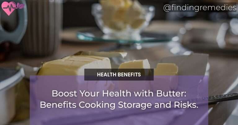 Boost Your Health with Butter: Benefits Cooking Storage and Risks.