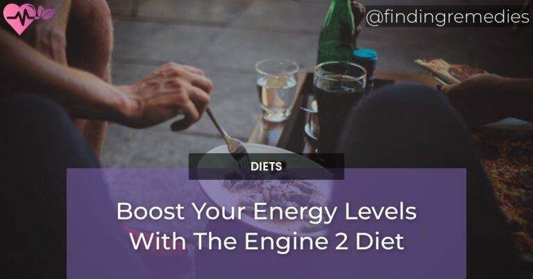 Boost Your Energy Levels With The Engine 2 Diet