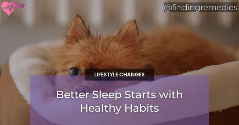 Better Sleep Starts with Healthy Habits