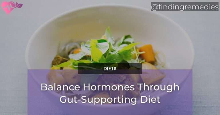 Balance Hormones Through Gut-Supporting Diet