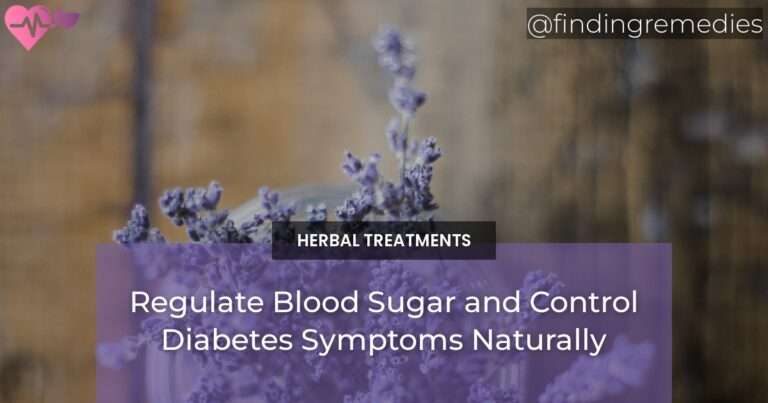 Regulate Blood Sugar and Control Diabetes Symptoms Naturally