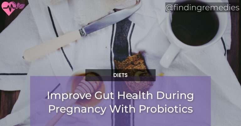 Improve Gut Health During Pregnancy With Probiotics